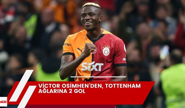 Victor Osimhen’den, Tottenham ağlarına 2 gol