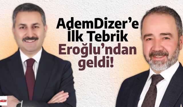 Eyüp Eroğlu’ndan Adem Dizer’e Tebrik