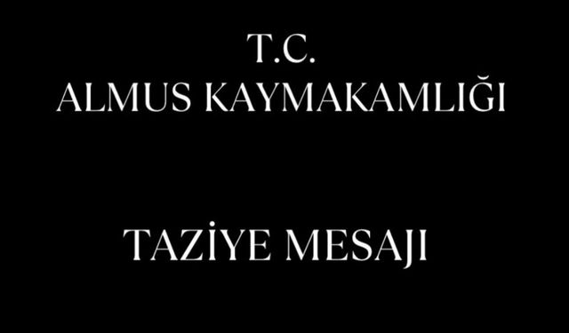 Tokat'ta Muhtardan Acı Haber: Kaymakam Duyurdu