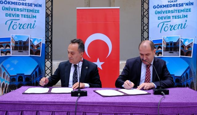 Tokat'ta tarihi Gökmedrese Gaziosmanpaşa Üniversitesine devredildi