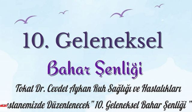 Tokat’ta 10. Geleneksel Bahar Şenliği Başlıyor