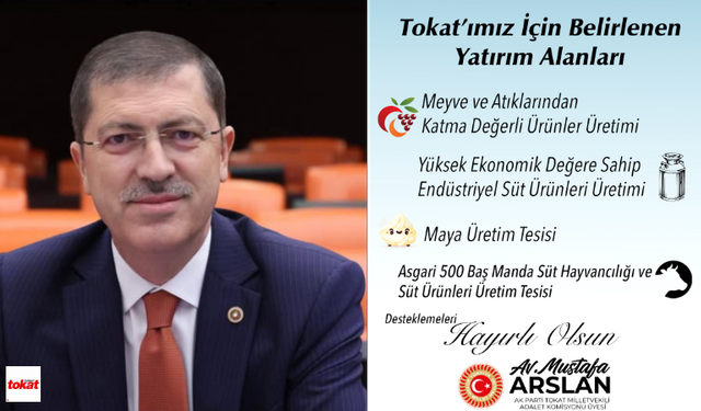 Mustafa Arslan’dan Tokat’a Büyük Haber: Yeni Yatırımlar Yolda!