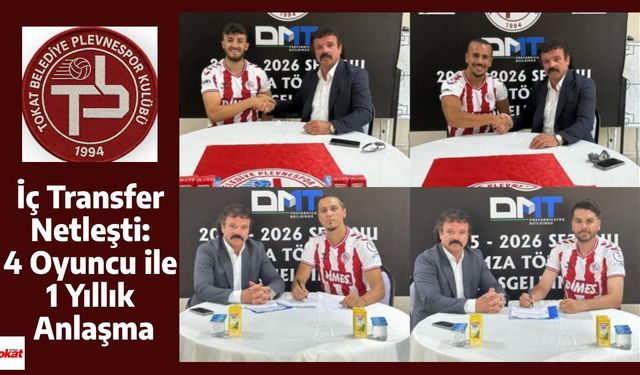 Tokat Belediye Plevnespor’dan İç Transfer Atağı: 4 Oyuncu ile Yeniden Anlaşıldı