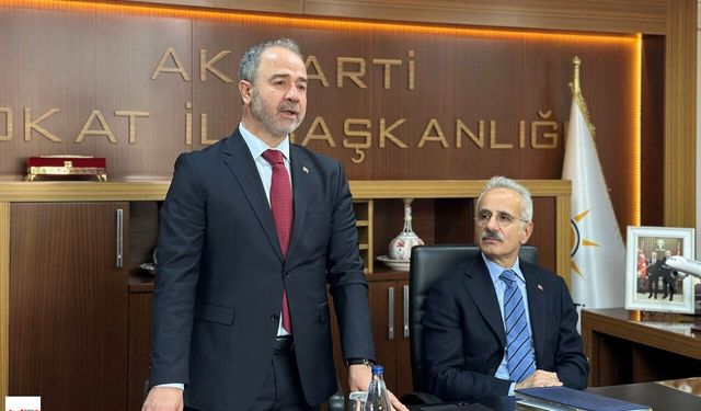 AK Parti Tokat İl Başkanı Dizer: Bakan Uraloğlu’nun Müjdeleri Tokat’a Güç Kattı