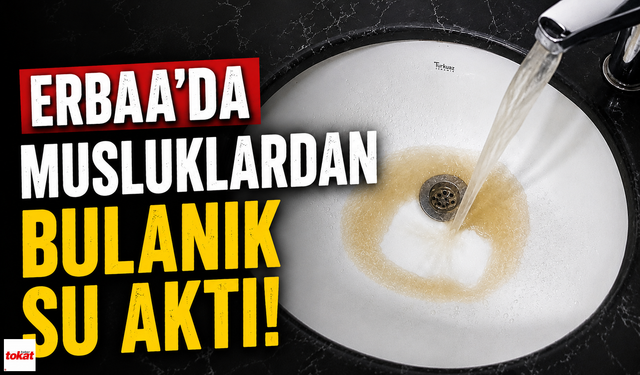 Erbaa’da Musluklardan Bulanık Su Aktı