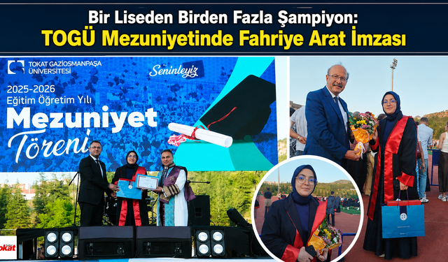 Fahriye Arat KAİHL Mezunları TOGÜ’ye Damga Vurdu: Üniversite Birincisi Bu Okuldan Çıktı