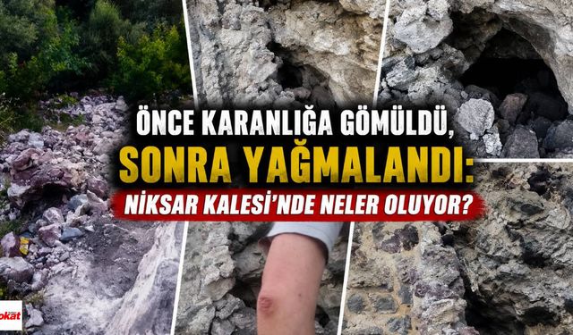 Önce Karanlığa Gömüldü, Sonra Yağmalandı: Niksar Kalesi’nde Neler Oluyor?