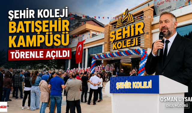 Tokat’ta Eğitime Yeni Soluk: Şehir Koleji Batışehir Kampüsü Törenle Açıldı