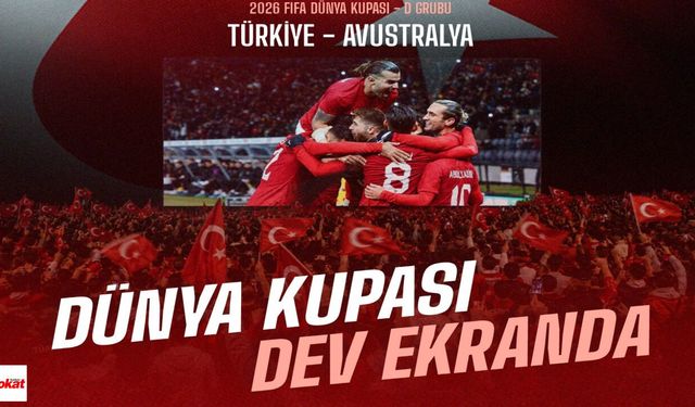 Tokat’ta Dünya Kupası Heyecanı Hıdırlık’ta Dev Ekrana Taşınıyor