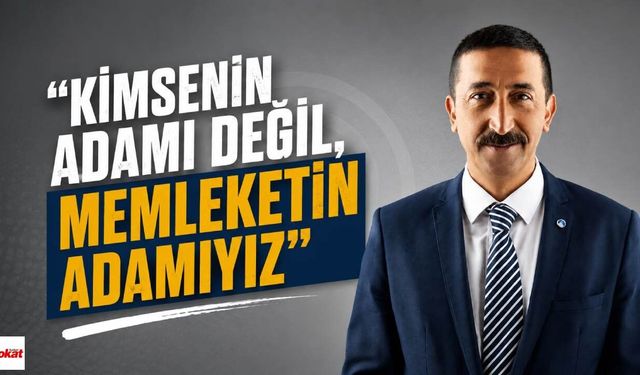 "Kimsenin Adamı Değil, Memleketin Adamıyız" Diyerek Seslendi