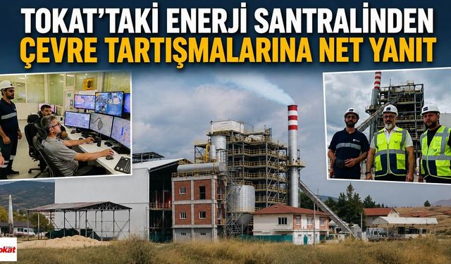 Tokat'taki Enerji Santralinden Çevre Tartışmalarına Net Yanıt