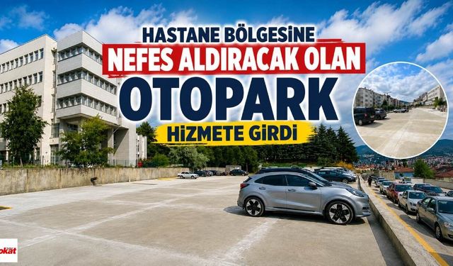 Hastane Bölgesine Nefes Aldıracak Olan Otopark Hizmete Girdi