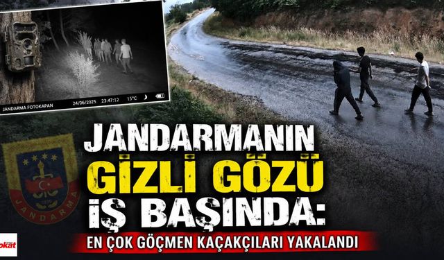 Jandarmanın Gizli Gözü İş Başında: En Çok Göçmen Kaçakçıları Yakalandı