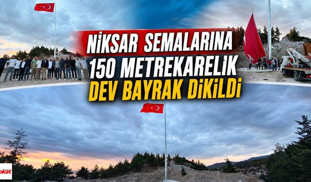 Niksar Semalarına 150 Metrekarelik Dev Bayrak Dikildi