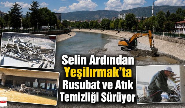 Selin Ardından Yeşilırmak’ta Rusubat ve Atık Temizliği Sürüyor