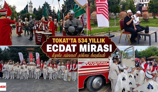 Tokat'ta 534 yıllık ecdat mirası toplu sünnet şöleni başladı