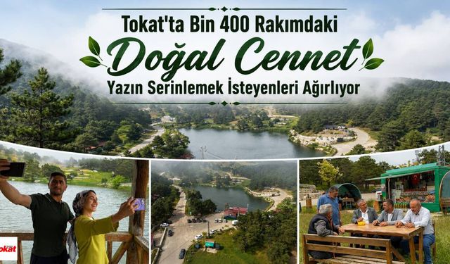 Tokat'ta Bin 400 Rakımdaki Doğal Cennet Yazın Serinlemek İsteyenleri Ağırlıyor