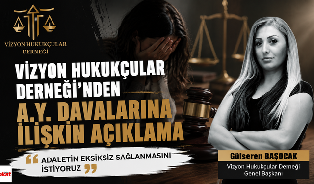 Vizyon Hukukçular Derneği'nden A.Y. Davasına İlişkin Açıklama