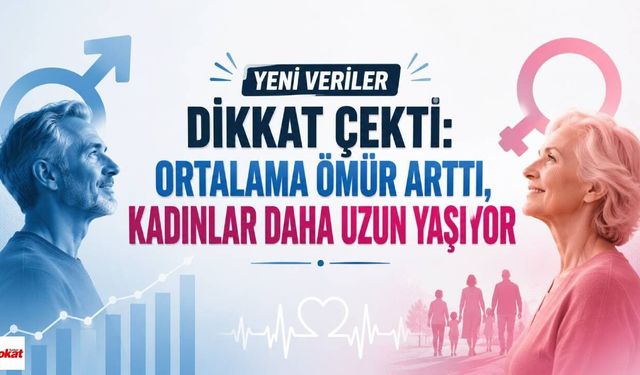 Yeni Veriler Dikkat Çekti: Ortalama Ömür Arttı, Kadınlar Daha Uzun Yaşıyor