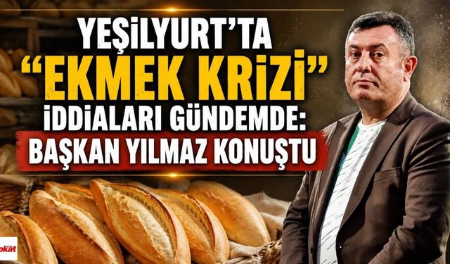 Yeşilyurt'ta "Ekmek Krizi" İddiaları Gündemde: Başkan Yılmaz Konuştu