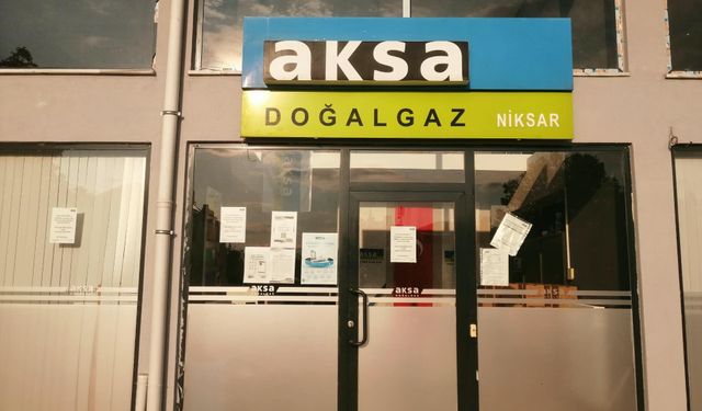 AKSA Doğalgaz Niksar Temsilciliğini Kapattı: Vatandaşlar Tepkili’