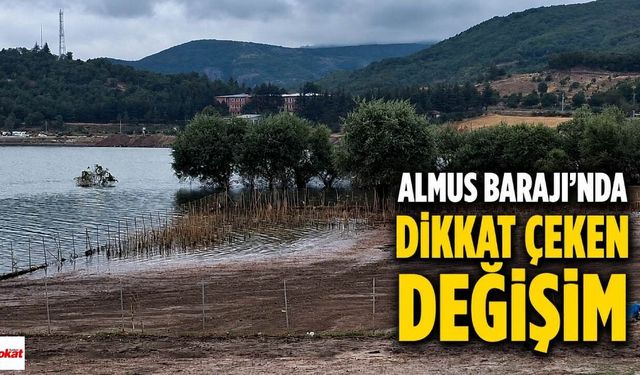 Mayısta Taşmıştı, Şimdi Sular Çekiliyor: Almus Barajı’nda Seviye Düşüyor