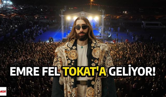 Emre Fel Tokat'ta Konser Verecek