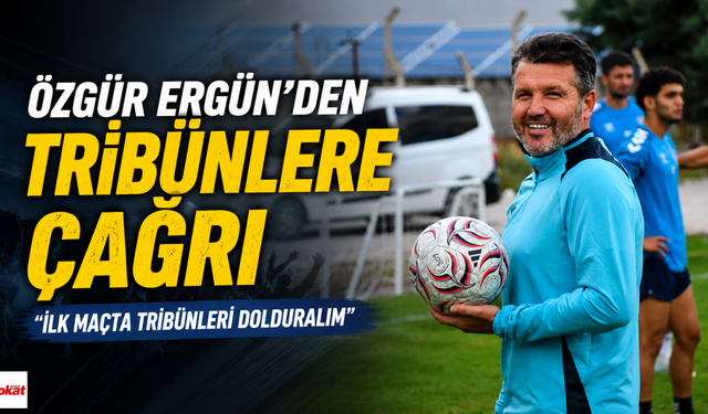 Erbaaspor’da Kamp Tamam, Hedef Muş Maçı: Özgür Ergün’den Tribünlere Çağrı