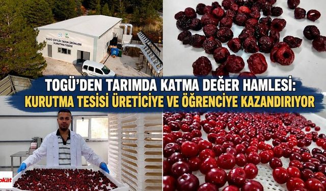 TOGÜ'den Tarımda Katma Değer Hamlesi: Kurutma Tesisi Üreticiye ve Öğrenciye Kazandırıyor
