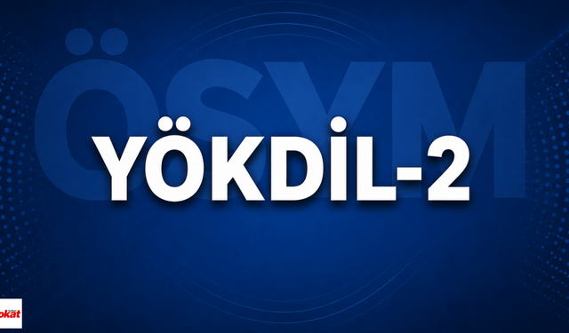 YÖKDİL’e Giren Adaylar Dikkat: 2026-YÖKDİL/2 Sonuçları Erişime Açıldı