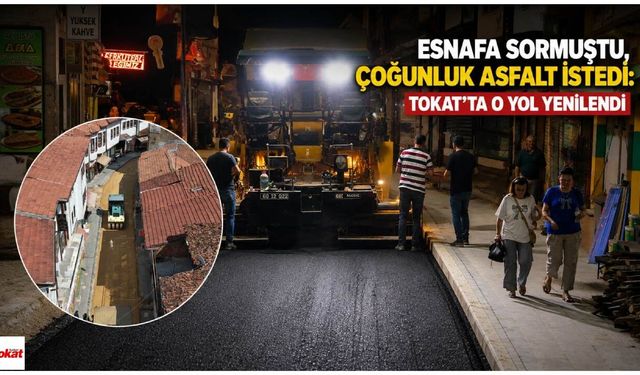 Esnafa Sormuştu, Çoğunluk Asfalt İstedi: Tokat’ta O Yol Yenilendi