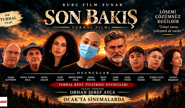 Turhal’dan beyaz perdeye: “Son Bakış” ocakta sinemalarda