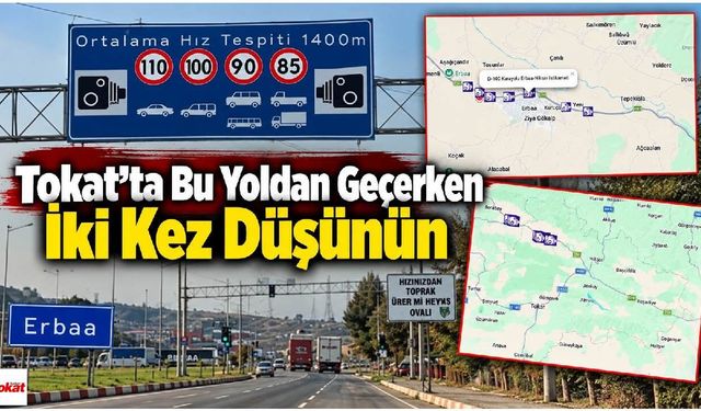 Tokat’ta Bu Yoldan Geçerken İki Kez Düşünün