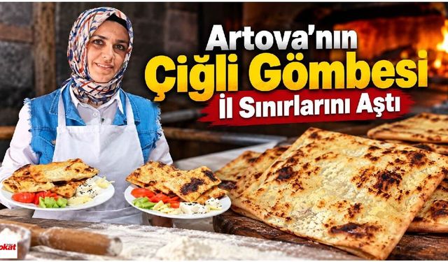 Artova’nın Çiğli Gömbesi İl Sınırlarını Aştı