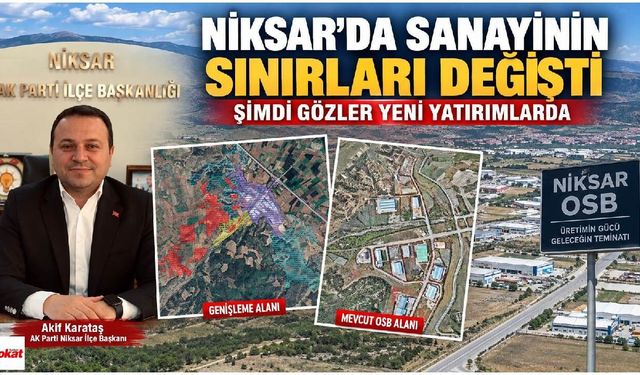 Niksar’da Sanayinin Sınırları Değişti: Şimdi Gözler Yeni Yatırımlarda