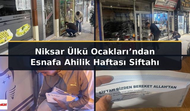 Niksar Ülkü Ocakları’ndan Esnafa Ahilik Haftası Siftahı
