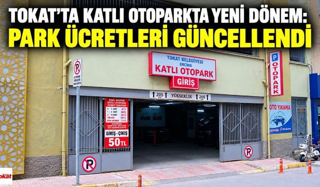 Tokat’ta katlı otoparkta yeni dönem
