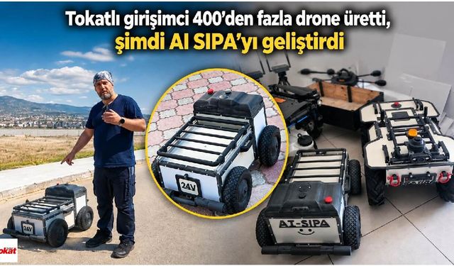 Tokatlı girişimci 400’den fazla drone üretti, şimdi AI SIPA’yı geliştirdi
