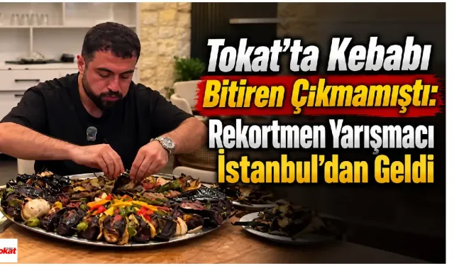 Tokat’ta Kebabı Bitiren Çıkmamıştı: Rekortmen Yarışmacı İstanbul’dan Geldi