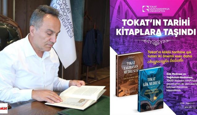 Tokat’ın iki tarihî mirası kitap oldu: TOGÜ’den kültürel miras hamlesi