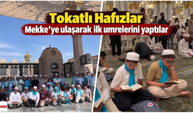 Tokat’tan yola çıkan hafızlar Mekke’ye ulaştı: İlk umrelerini eda ettiler