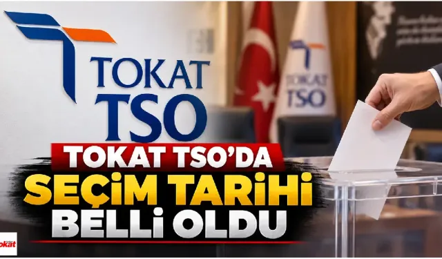 Tokat TSO’da seçim tarihi belli oldu