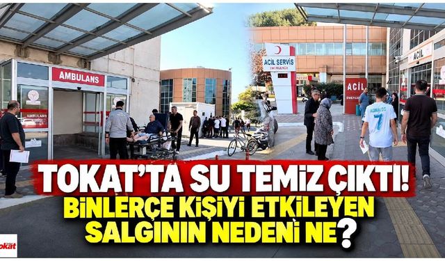 Tokatlılar Neden Hastanelik Oldu? Herkes Şimdi Bu Soruyu Soruyor!