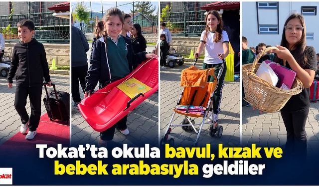 Tokat’ta okula bavul, kızak ve bebek arabasıyla geldiler