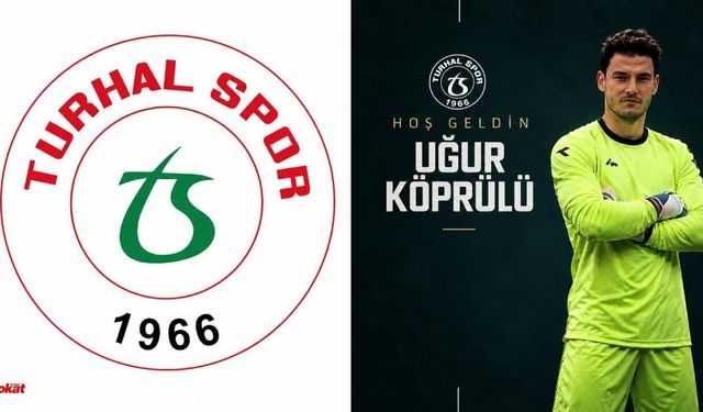 Turhalspor’un kalesine yeni isim: Uğur Köprülü