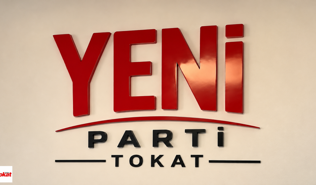 YENİ Parti Tokat İl Başkanlığı Açılıyor: İki Milletvekili Tokat’a Geliyor