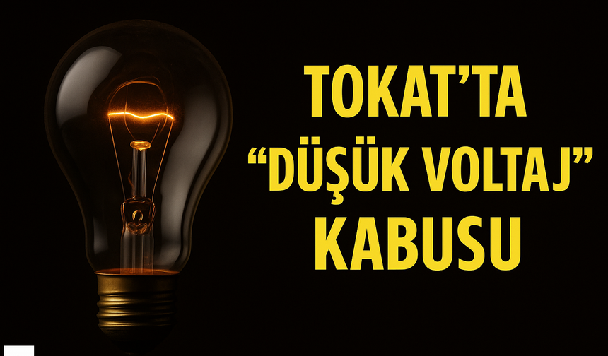 Tokat'ta Elektrik Krizi: Bedestenlioğlu Mahallesi'nde Voltaj Kabusu