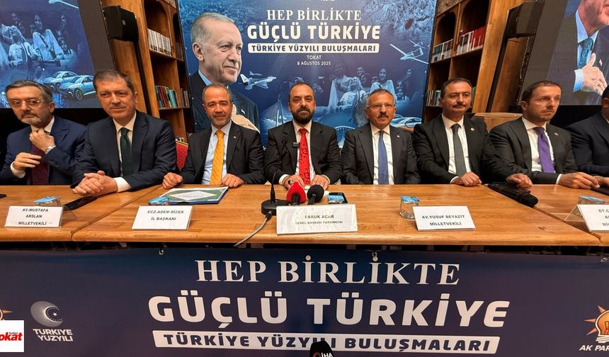 AK Parti Genel Başkan Yardımcısı Acar'dan Tokat'ta “Terörsüz Türkiye” Mesajı: Süreci Anlatma Sorumluluğumuz Var