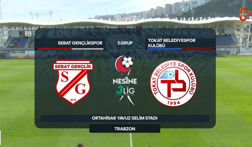 Sebat Gençlikspor – Tokat Belediye SK Maçı Canlı Yayınla Ekranlarda