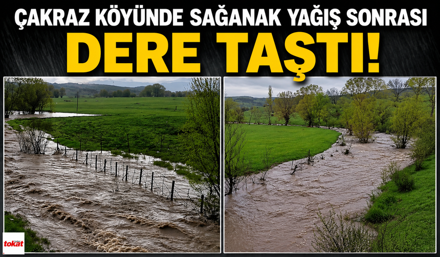 Tokat’ta Sağanak Dereyi Taşırdı, Köy Yolları Sular Altında Kaldı